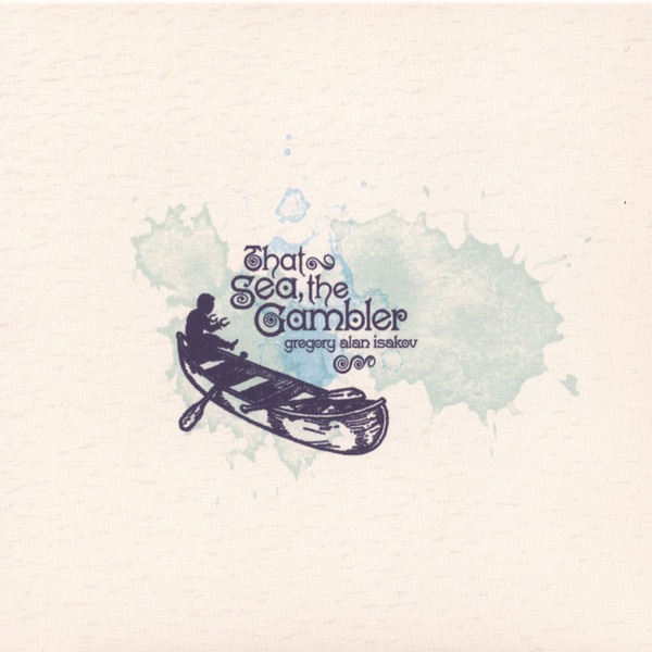 Gregory Alan Isakov - That Sea, The Gambler